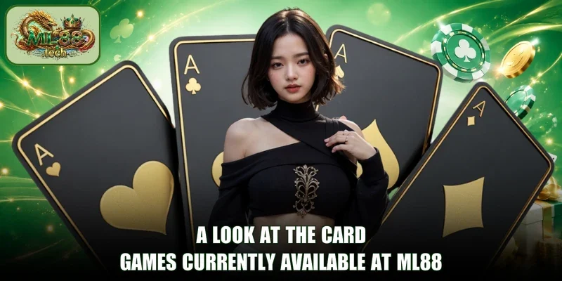 A look at the Card Games currently available at ML88