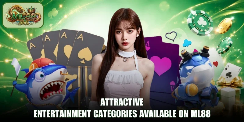 Attractive entertainment categories available on ML88