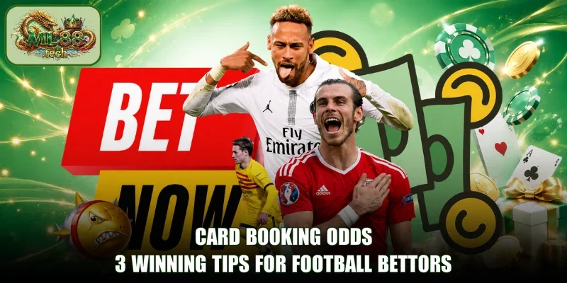 Card Booking Odds - 3 Winning Tips for Football Bettors