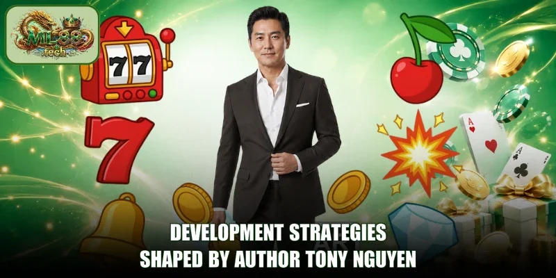 Development Strategies Shaped by Author Tony Nguyen