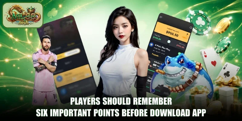 Players should remember six important points before download app
