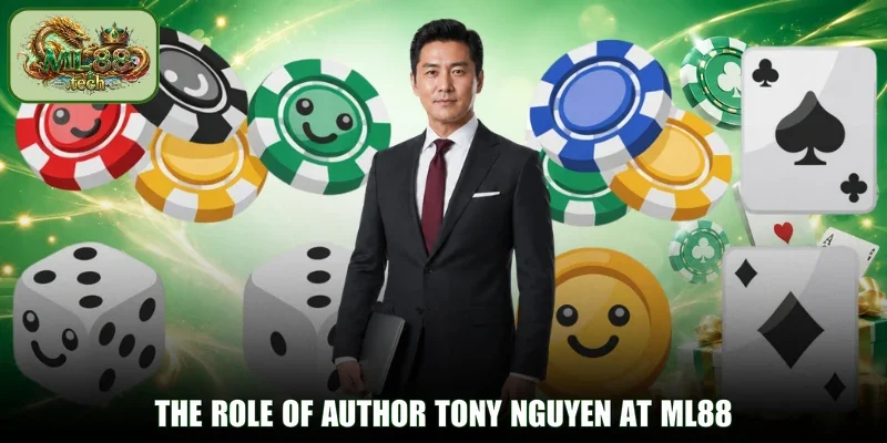 The Role of Author Tony Nguyen at ML88