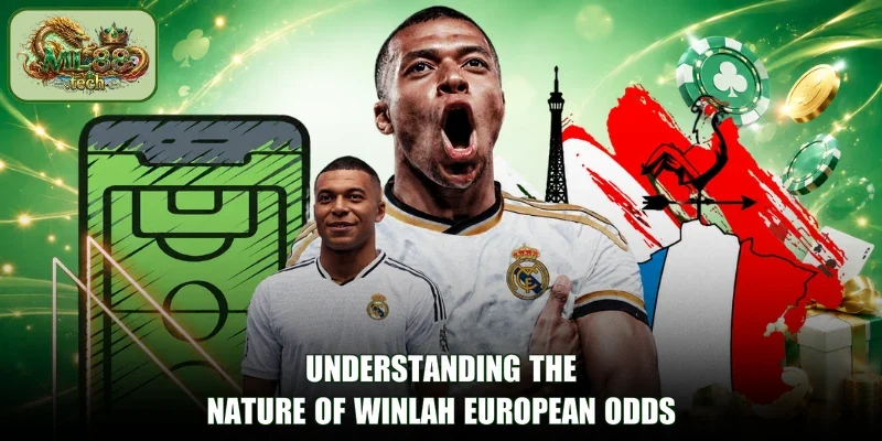 Understanding the nature of Winlah European odds